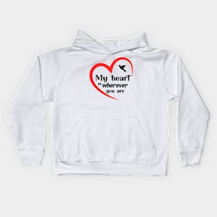 My Heart Is Wherever You Are Perfect Gift For Your Lover Kids Hoodie